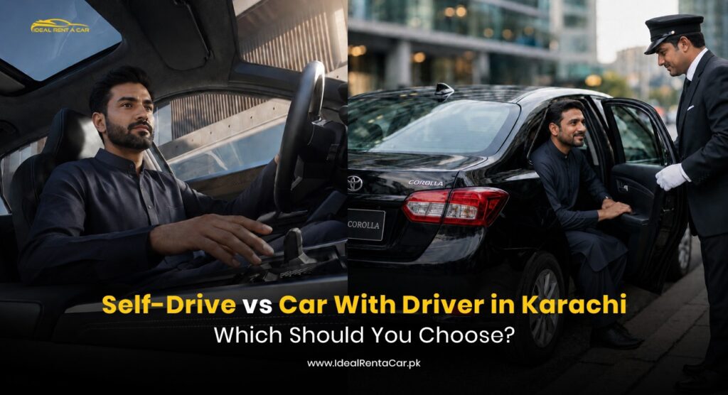 Self-Drive vs Car With Driver in Karachi: Which Should You Choose? 1 Comparison between self-drive and chauffeur-driven car rental in Karachi
